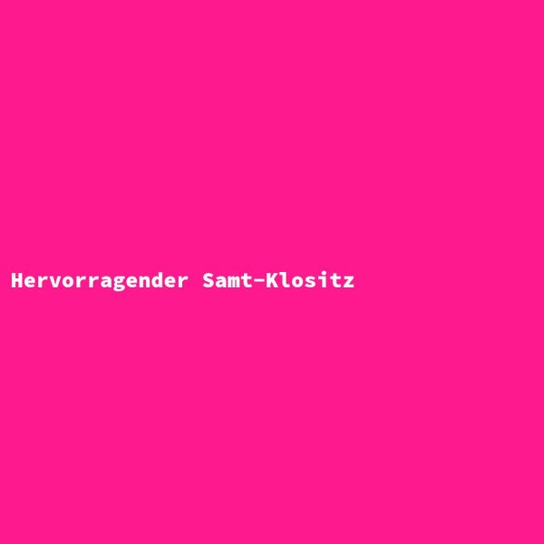 Hervorragender Samt-Klositz