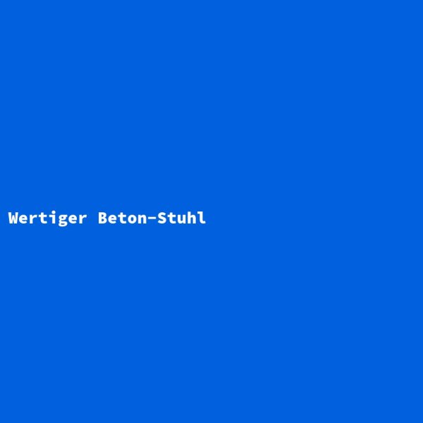 Wertiger Beton-Stuhl