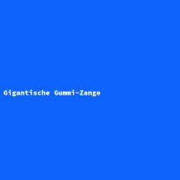 Gigantische Gummi-Zange