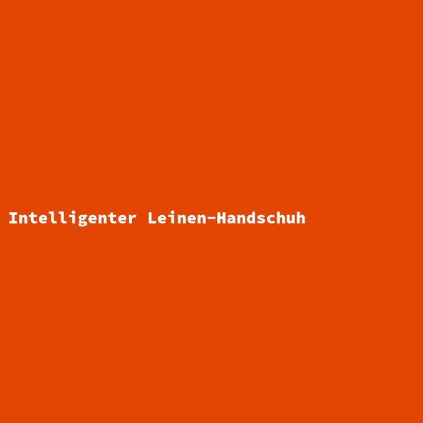 Intelligenter Leinen-Handschuh