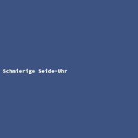 Schmierige Seide-Uhr