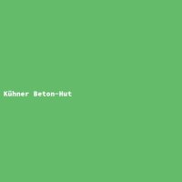 K&uuml;hner Beton-Hut
