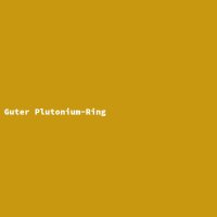 Guter Plutonium-Ring